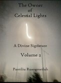 The Owner of Celestial Lights: A Divine Signature (Life's Events Series, #2) (eBook, ePUB) The Owner of Celestial Lights: A Divine Signature (Life's Events Series, #2) (eBook, ePUB)