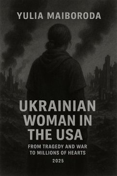 Ukrainian Woman in the USA with a Mission: From Tragedies and War to Millions of Hearts (eBook, ePUB) Cover Ukrainian Woman in the USA with a Mission: From Tragedies and War to Millions of Hearts (eBook, ePUB)