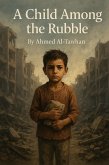A Child Among the Rubble (eBook, ePUB)