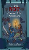 I Did NOT Choose This Adventure (eBook, ePUB)