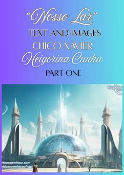 Cover City in the Beyond - Nosso Lar - Francisco C. Xavier - Heigorina Cunha - Text and Images (Spiritism, #27) (eBook, ePUB)