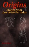 Origins of Luz de Los Perdidos (eBook, ePUB)