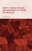 Rorty, Public Reason, and Modernity's Crisis of Critique (eBook, PDF)