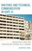 Rhetoric and Technical Communication in HOPE VI (eBook, PDF) Rhetoric and Technical Communication in HOPE VI (eBook, PDF)