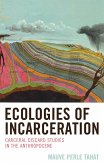 Ecologies of Incarceration (eBook, PDF) Ecologies of Incarceration (eBook, PDF)