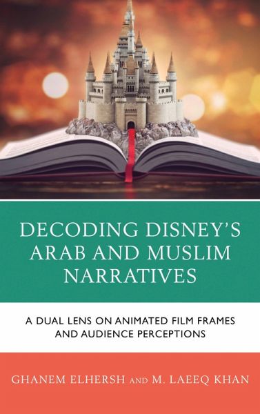 Decoding Disney's Arab and Muslim Narratives (eBook, PDF) Decoding Disney's Arab and Muslim Narratives (eBook, PDF)