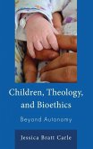 Children, Theology, and Bioethics (eBook, PDF)