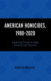 American Homicides, 1980-2020 (eBook, PDF) American Homicides, 1980-2020 (eBook, PDF)