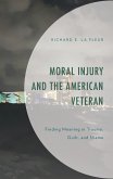 Moral Injury and the American Veteran (eBook, PDF) Moral Injury and the American Veteran (eBook, PDF)