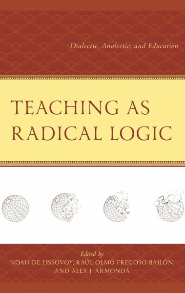 Teaching as Radical Logic (eBook, PDF) Teaching as Radical Logic (eBook, PDF)