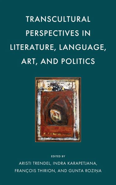 Transcultural Perspectives in Literature, Language, Art, and Politics (eBook, PDF)