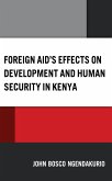 Foreign Aid's Effects on Development and Human Security in Kenya (eBook, PDF)