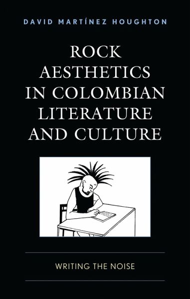 Rock Aesthetics in Colombian Literature and Culture (eBook, PDF)