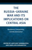 The Russia-Ukraine War and Its Implications on Central Asia (eBook, PDF)