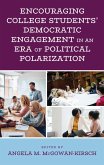 Encouraging College Students' Democratic Engagement in an Era of Political Polarization (eBook, PDF)