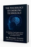 The Psychology of Emerging Technology (eBook, ePUB) The Psychology of Emerging Technology (eBook, ePUB)