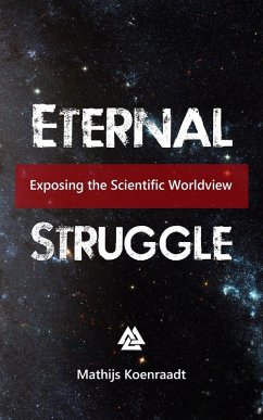 Cover Eternal Struggle: Exposing the Scientific Worldview (eBook, ePUB)