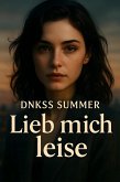 Lieb mich Leise (eBook, ePUB) Lieb mich Leise (eBook, ePUB)