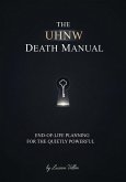 The UHNW Death Manual: End-of-Life Planning for the Quietly Powerful (eBook, ePUB) The UHNW Death Manual: End-of-Life Planning for the Quietly Powerful (eBook, ePUB)