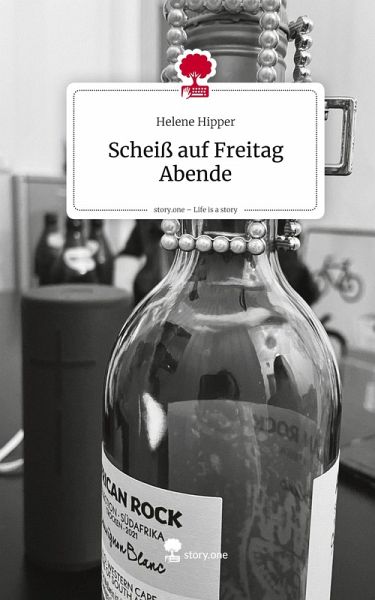 Scheiß auf Freitag Abende. Life is a Story - story.one Scheiß auf Freitag Abende. Life is a Story - story.one