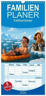 Familienplaner 2026 - Kälteanbeter mit 5 Spalten (Wandkalender, 21 x 45 cm) CALVENDO