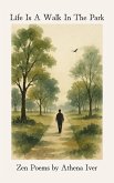 Life Is A Walk In The Park: Zen Poetry (eBook, ePUB)