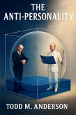 The Anti-Personality (Theater of Everyday Life) (eBook, ePUB) The Anti-Personality (Theater of Everyday Life) (eBook, ePUB)