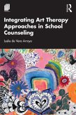 Integrating Art Therapy Approaches in School Counseling (eBook, PDF)