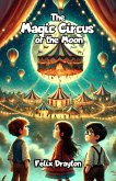 The Magic Circus of the Moon (eBook, ePUB) The Magic Circus of the Moon (eBook, ePUB)