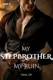 My Stepbrother, My Ruin (eBook, ePUB)