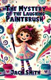 The Mystery of the Laughing Paintbrush (eBook, ePUB)