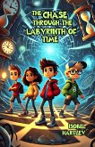 The Chase Through the Labyrinth of Time (eBook, ePUB) The Chase Through the Labyrinth of Time (eBook, ePUB)