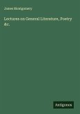 Lectures on General Literature, Poetry &c.