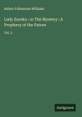 Lady Eureka : or The Mystery ; A Prophecy of the Future