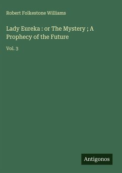 Cover Lady Eureka : or The Mystery ; A Prophecy of the Future
