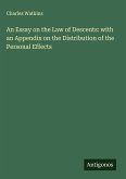 An Essay on the Law of Descents: with an Appendix on the Distribution of the Personal Effects