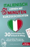 Italienisch lernen mit 5-Minuten Kurzgeschichten   30 einfache & praxisnahe Geschichten für Urlaub & Alltag Italienisch lernen mit 5-Minuten Kurzgeschichten   30 einfache & praxisnahe Geschichten für Urlaub & Alltag