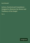 Letters, Practical and Consolatory : Designed to Illustrate the Nature and Tendency of the Gospel
