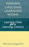 Making Lifelong Learning Work Making Lifelong Learning Work