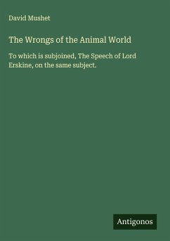 The Wrongs of the Animal World - Mushet, David