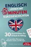 Englisch lernen mit 5-Minuten Kurzgeschichten   30 einfache & praxisnahe Geschichten für Urlaub & Alltag Englisch lernen mit 5-Minuten Kurzgeschichten   30 einfache & praxisnahe Geschichten für Urlaub & Alltag