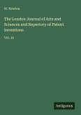The London Journal of Arts and Sciences and Repertory of Patent Inventions