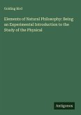 Elements of Natural Philosophy: Being an Experimental Introduction to the Study of the Physical