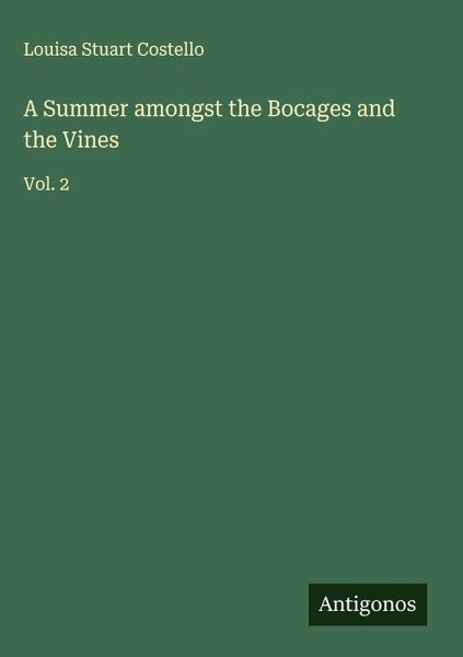 A Summer amongst the Bocages and the Vines A Summer amongst the Bocages and the Vines