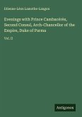 Evenings with Prince Cambacérès, Second Consul, Arch-Chancellor of the Empire, Duke of Parma