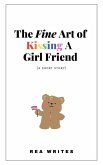 The Fine Art of Kissing a Girl Friend The Fine Art of Kissing a Girl Friend
