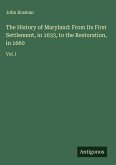 The History of Maryland: From Its First Settlement, in 1633, to the Restoration, in 1660 The History of Maryland: From Its First Settlement, in 1633, to the Restoration, in 1660