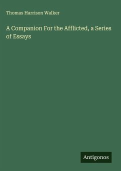 A Companion For the Afflicted, a Series of Essays Cover A Companion For the Afflicted, a Series of Essays