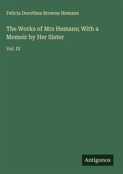 Cover The Works of Mrs Hemans; With a Memoir by Her Sister