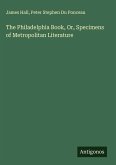 The Philadelphia Book, Or, Specimens of Metropolitan Literature